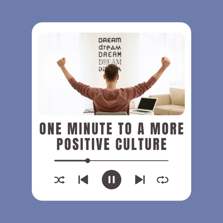 one_minute_to_a_more_positive_culture_301334921