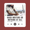 good_writing_or_nothing_at_all_633052065